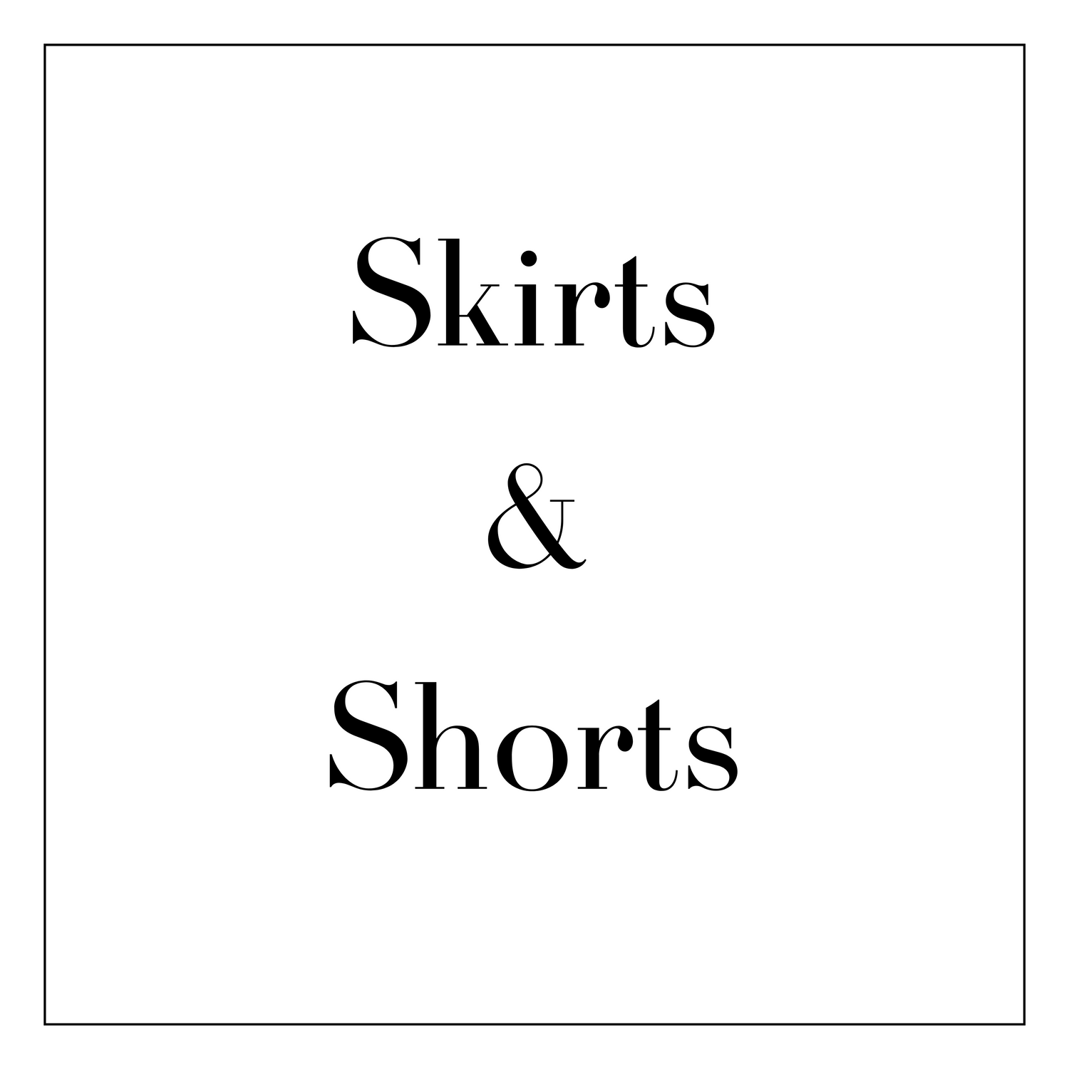 Skirts & Shorts
