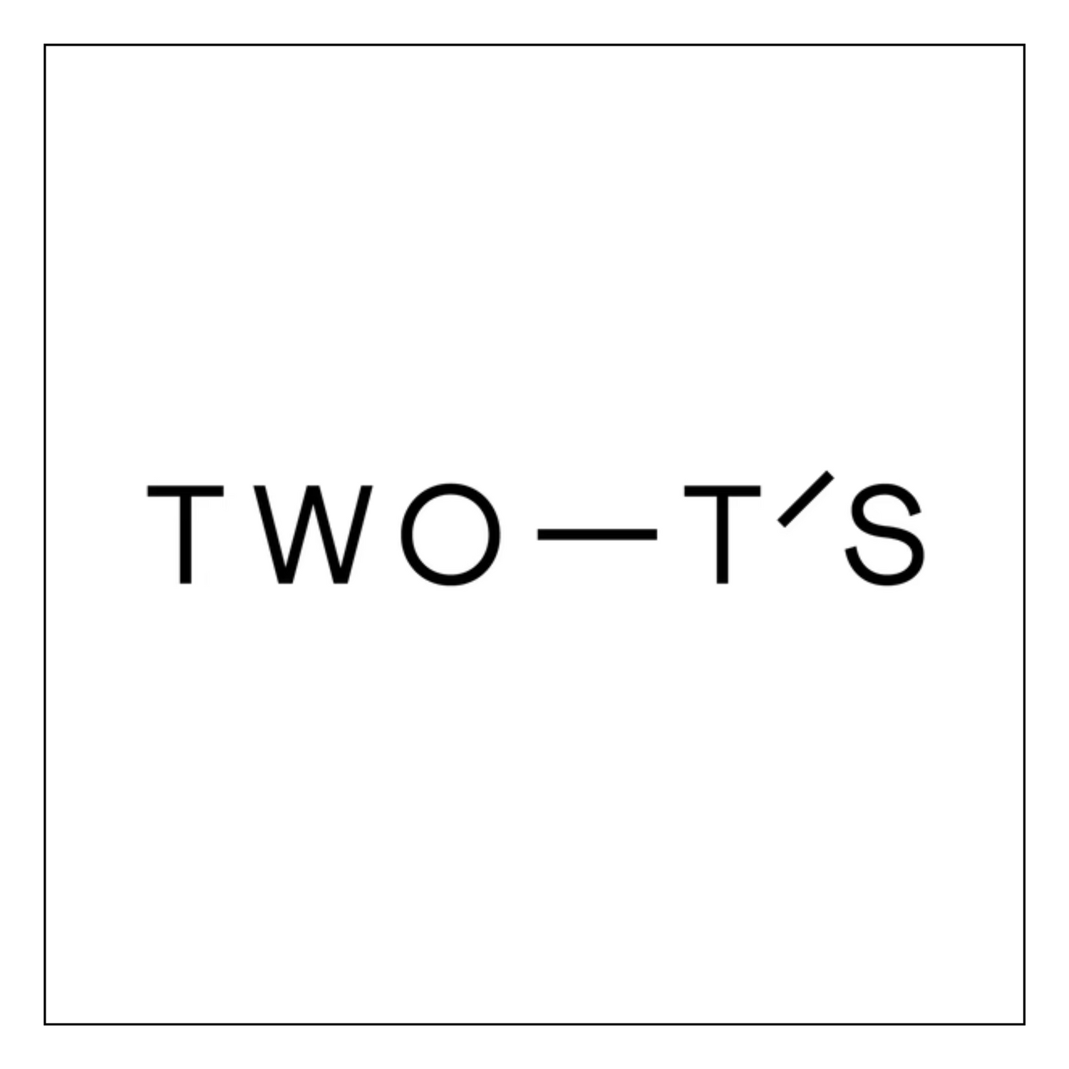 Two T's