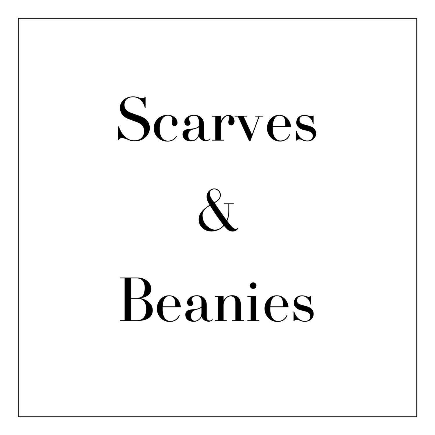 Scarves & Beanies